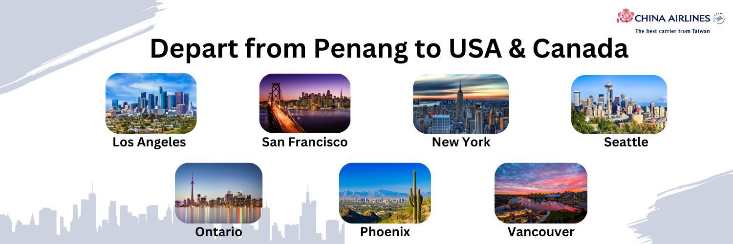 Penang to USA and Canada